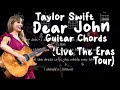 Dear John (live the eras tour) Guitar chords/lyrics Taylor Swift