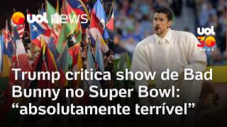 Trump critica show do cantor porto-riquenho Bad Bunny no Super Bowl: 'Absolutamente terrível'