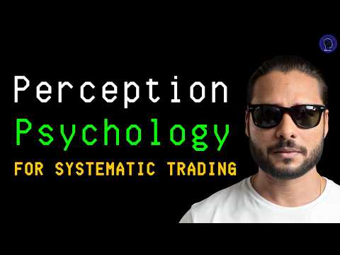 Perception Psychology for Systematic Trading