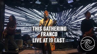 This Gathering I Franco I Live @19 East  I 2nd Live Performance Gig I 05-04-2022