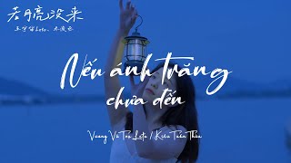 Download lagu [Vietsub   Pinyin] Nếu Ánh Trăng Chưa Đến - Vương Vũ Trụ Leto/Kiều Tuấn Thừa | 王宇宙Leto/乔浚丞 - 若月亮没来 mp3
