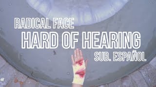 Hard Of Hearing - Radical Face - Sub. Español