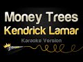 Kendrick Lamar Money Trees Karaoke Version