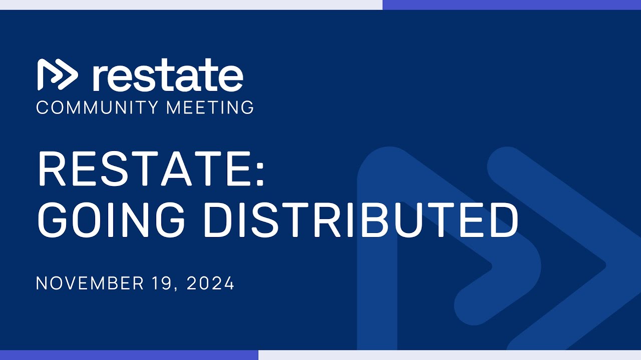 Restate: Going Distributed - Community Meeting November 2024