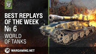 Besr Replays Of The Week Episode 6  World Of Tank
