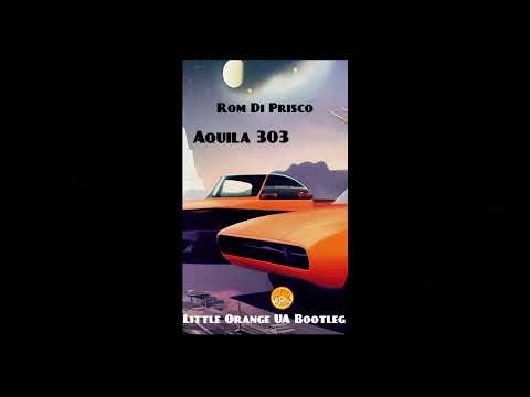 Rom Di Prisco - Aquila 303 Need for Speed (Little Orange UA Bootleg Remix)