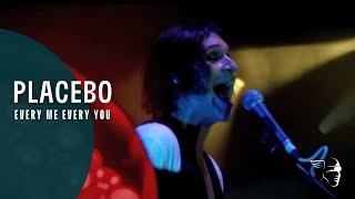 Placebo - Every Me Every You (from &quot;We Come In Pieces&quot;)