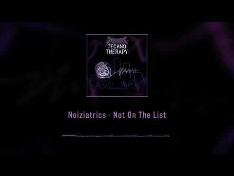 Noiziatrics - Not On The List