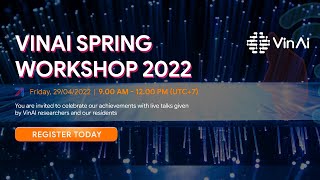 VinAI Spring Workshop 2022