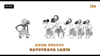 Download lagu GATOTKACA LAHIR Jadul Ki.Anom Suroto Full Non STOP Live mp3 Download lagu GATOTKACA LAHIR Jadul Ki.Anom Suroto Full Non STOP Live mp3
