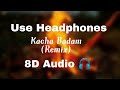 Kacha Badam - Viral Song (Bass Boosted Remix) [8D AUDIO]🎧