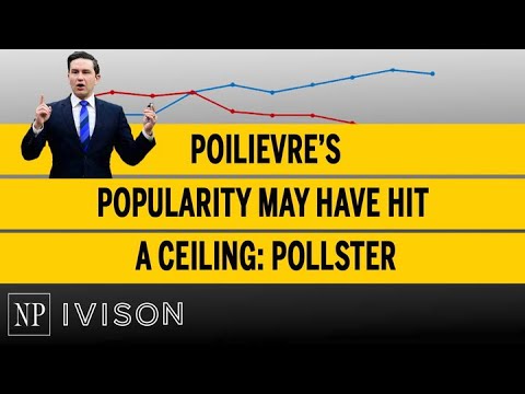 Poilievre's popularity may have hit a ceiling pollster