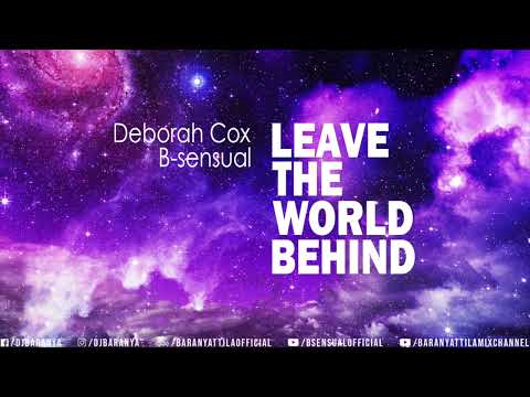Deborah Cox & B-sensual - Leave the world behind