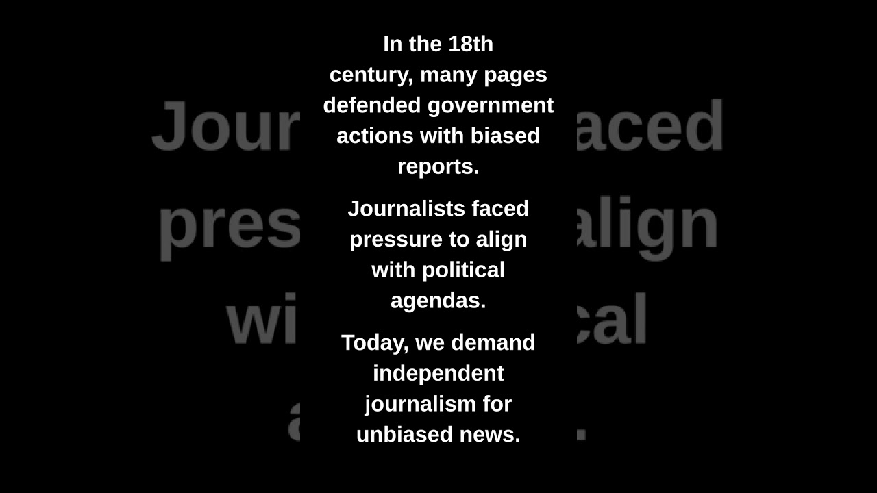 In the 18th century, many pages defended government actions with biased reports.