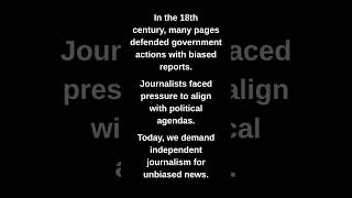 In the 18th century, many pages defended government actions with biased reports.