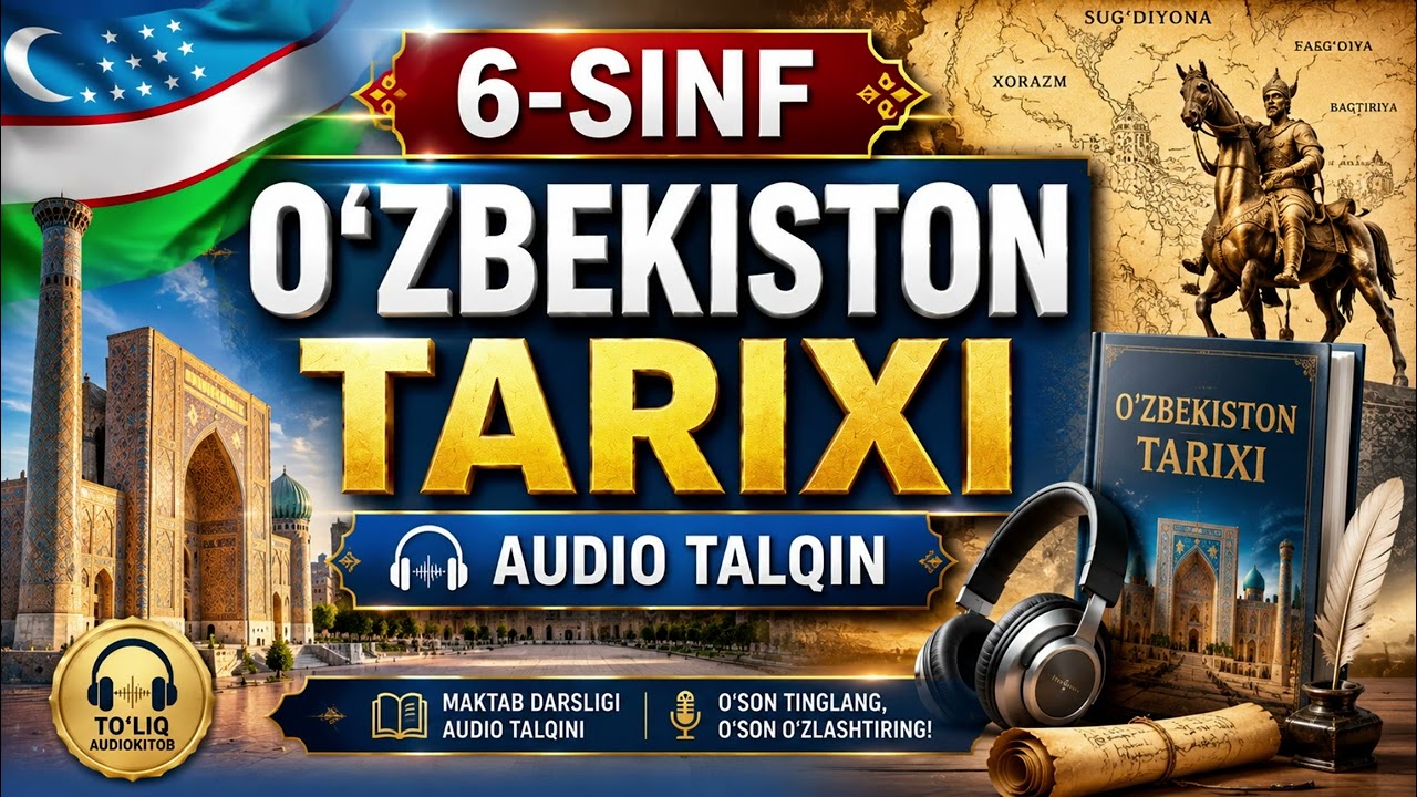 6-SINF OʻZBEKISTON TARIXI | TOʻLIQ AUDIO KITOB | Darslik Audio Talqini 2026 🚀