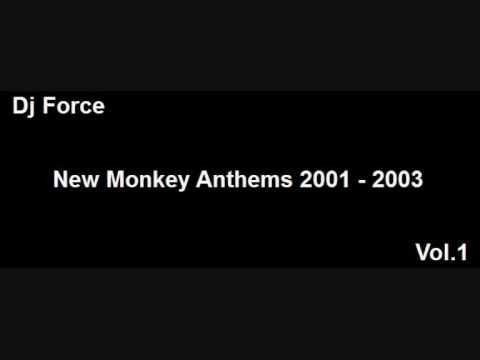 Dj Force - New Monkey Anthems Set 2001-2003 - Vol.1