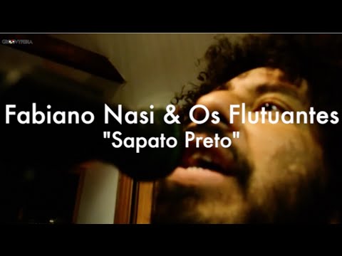 Fabiano Nasi & Os Flutuantes - Sapato Preto // Groovypedia Brasil