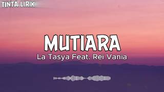 Download lagu La Tasya Feat. Rei Vania - Mutiara - Lirik - (HIPHOP DANGDUT VERSION) mp3
