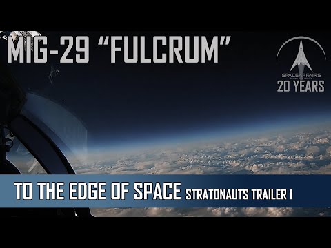 MIG-29 STRATONAUTS - High Altitude Flight Trailer One