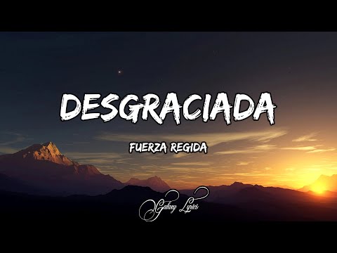 Desgraciada - Fuerza Regida