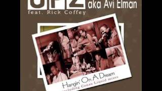 Hangin' on a Dream- UPZ feat Rick Coffey (soWHAT Mix)