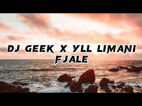 Dj Geek x Yll Limani - Fjale  (lyrics)