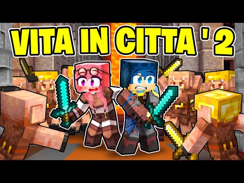 SIAMO IN PERICOLO DI VITA NELLA VITA IN CITTÀ 2! - MINECRAFT Ep.29