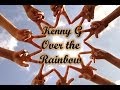 Kenny G - Over the Rainbow 