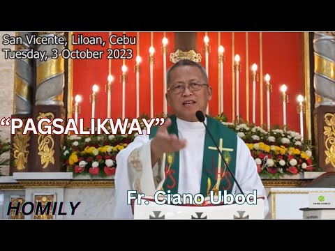 Fr. Ciano Ubod Homily - Unsay angay Buhaton kung kita Gisalikway?