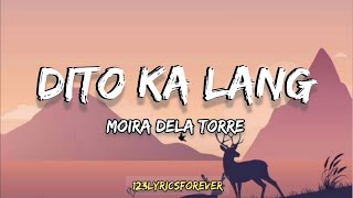 Moira Dela Torre- Dito Ka Lang | Lyrics