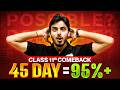 Class 11 Comeback In 45 Days 95 Possible Complete Strategy