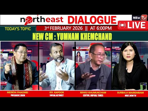 NEW CM : YUMNAM KHEMCHAND || ON NORTHEAST DIALOGUE 03|02|26 [LIVE]