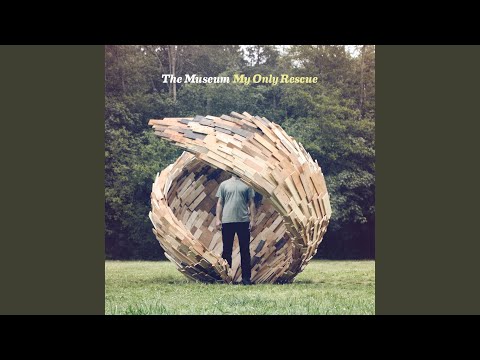 My Only Rescue - The Museum