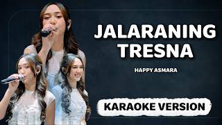 Download lagu KARAOKE VERSION | JALARANING TRESNA - HAPPY ASMARA mp3