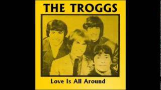Love Is All Around - The Troggs