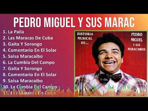 Pedro Miguel y Sus Maracaibos 2024 MIX Grandes Exitos - La Paila, Las Maracas De Cuba, Gaita Y S...
