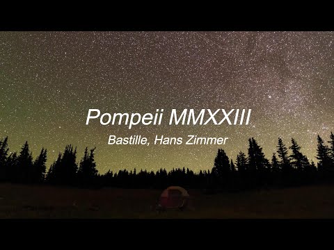 Bastille, Hans Zimmer - Pompeii MMXXIII (lyrics)
