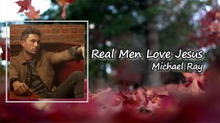 Michael Ray - Real Men Love Jesus Lyrics