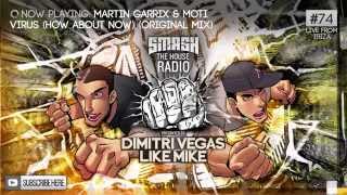 Dimitri Vegas & Like Mike - Smash The House Radio #74