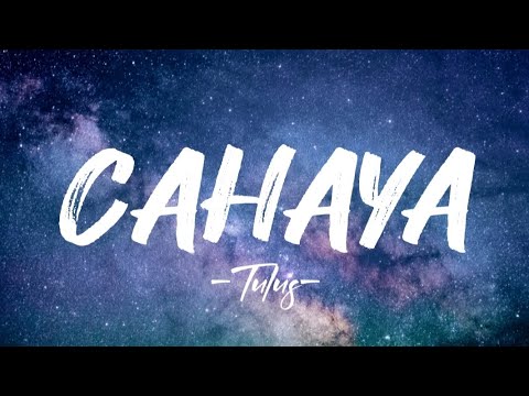 TULUS - Cahaya (Lirik)🎵🎶