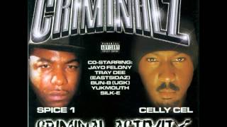 Reminisce - Celly Cel, Spice 1 & Jayo Felony [ Criminal Activity ] --((HQ))--