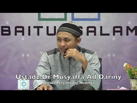20190831 Ustadz Dr Musyaffa Ad Dariny : Semua Tergantung Niatnya