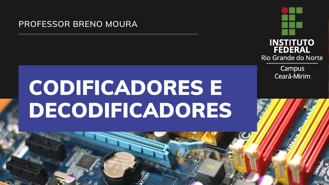Eletrônica Digital - Codificadores e Decodificadores