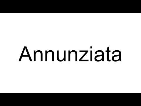 How to Pronounce Annunziata (Italian)