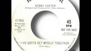 Kenny Carter   I've Gotta Get Myself Together