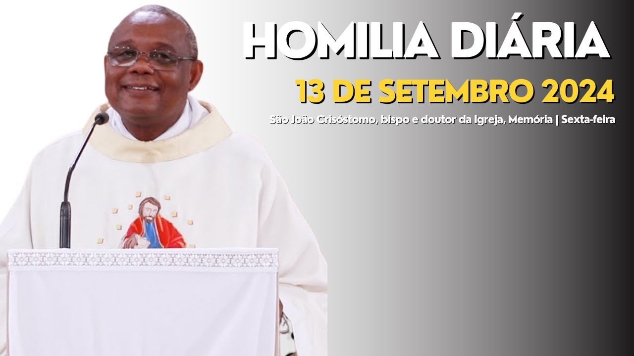 HOMILIA DIÁRIA - São João Crisóstomo, bispo e doutor da Igreja, Memória | Sexta-feira