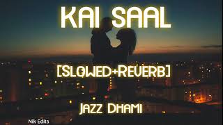 kai Saal [Slowed+Reverb] | Jaz Dhami | Nik Edits |