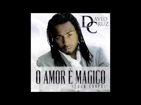 David Cruz - O Amor É Magico (zouk cover)