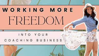 Create More FREEDOM In Your Coaching Business (Life Coaching Podcast)